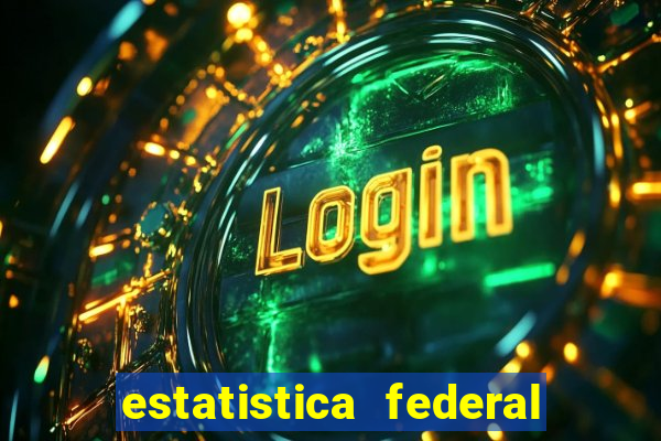 estatistica federal jogo do bicho